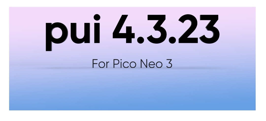 415C2FAE246B47FB828556E5523C7838_Screenshot_20211022_101901_com.picovr.assistantphone_edit_1393323926468645